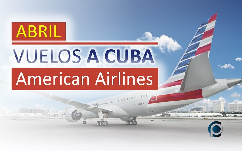 Vuelos a Cuba con American Airlines para abril