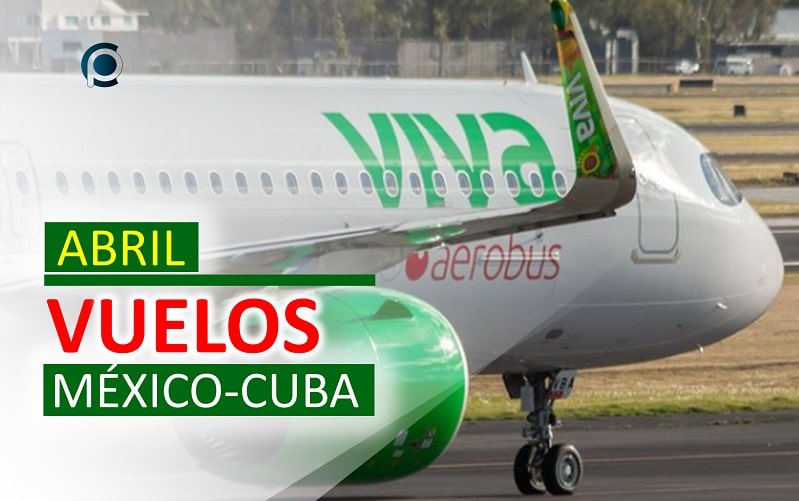 Más vuelos a México desde Cuba en abril con Viva Aerobús