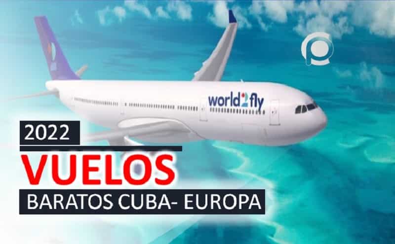 vuelos más baratos entre Cuba y Europa. Conoce las propuestas de World2Fly para el 2022