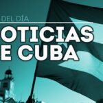 Noticias de Cuba hasta hoy, las más leídas