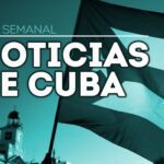 Resumen semanal de las mejores Noticias de Cuba