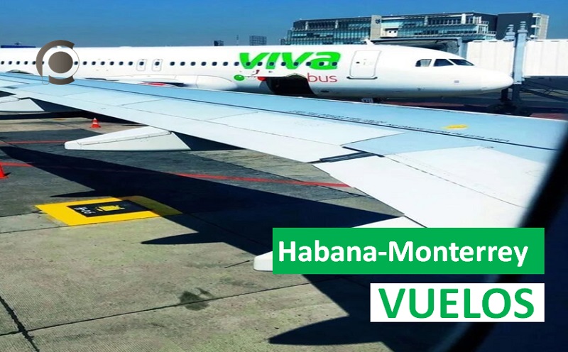 Nueva ruta de La Habana a Monterrey con Viva Aerobús