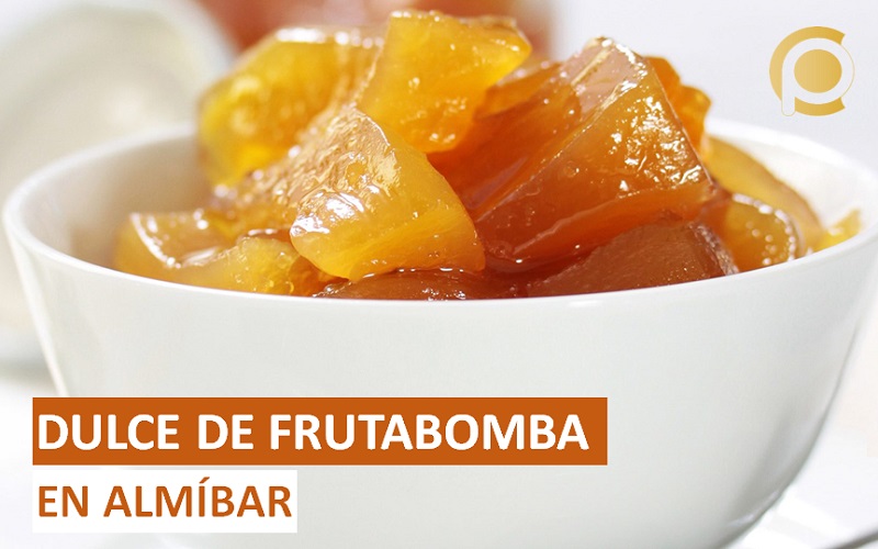 Recetas cubanas Dulce de Frutabomba en almíbar COMIDAS TÍPICAS CUBANAS