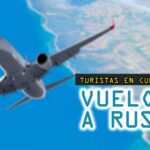 Rusia. Unos 8 mil turistas rusos varados en Cuba deberán ser repatriados