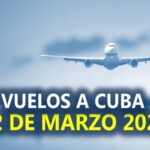 VUELOS A DESDE CUBA 22 MARZO 2022