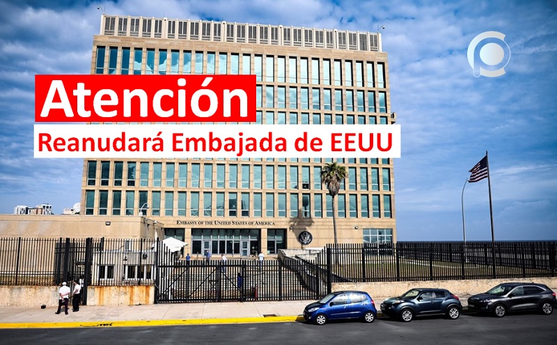 ¡ATENCIÓN! Reanudará Servicios Consulares Embajada de EEUU en Cuba