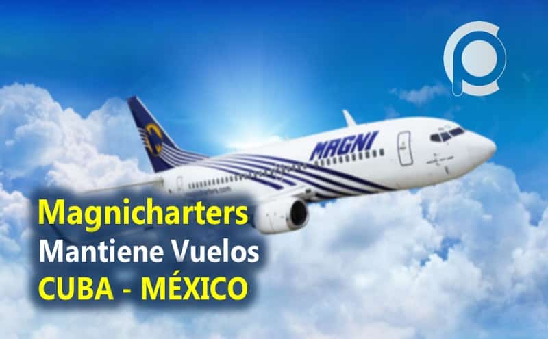 Aerolínea Magnicharters mantendrá vuelos Cuba-México (+Cronograma)
