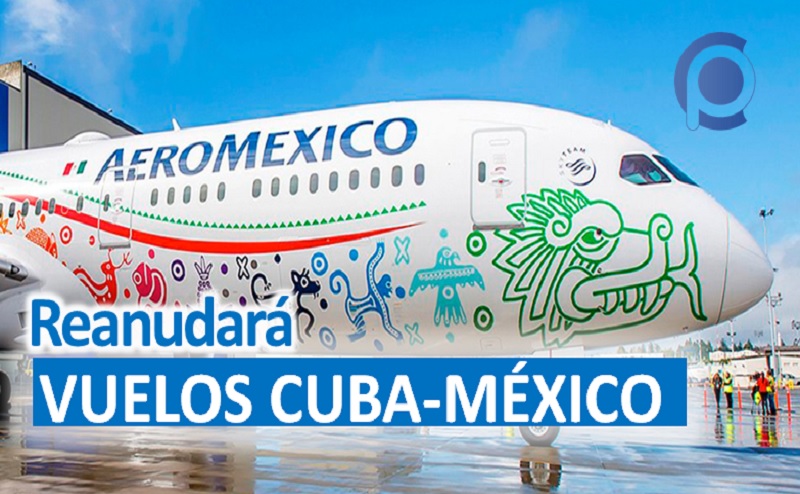 Aeroméxico regresará con vuelos Cuba-México