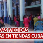 Estas son las nuevas medidas para disminuir las colas en las tiendas en Cuba