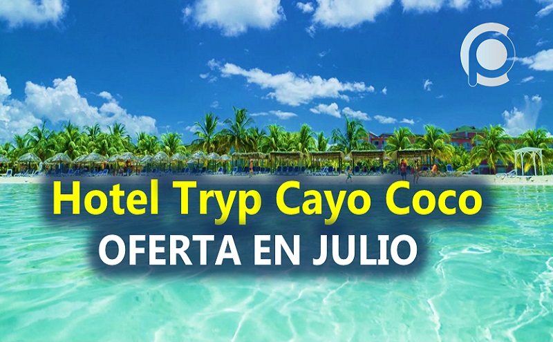 Te apuntas al Hotel Tryp Cayo Coco en Julio OFERTA TURISTICA cuba Havanatur