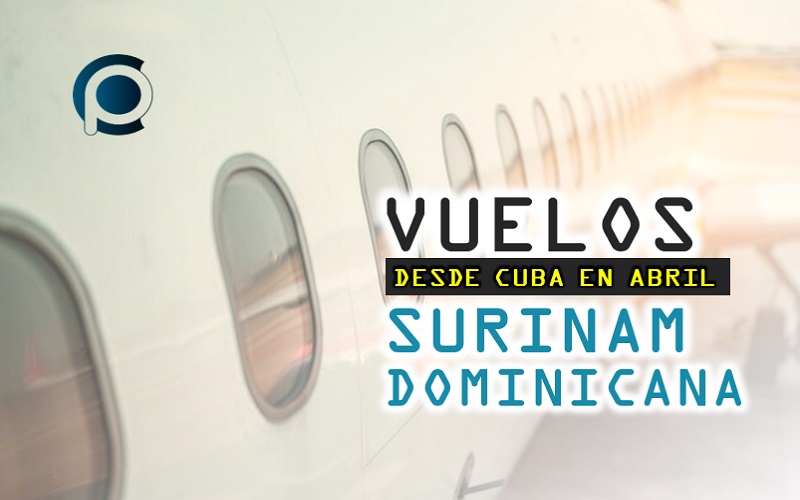 Vuelos desde Cuba a República Dominicana y Surinam