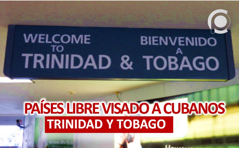 Países de libre visado a cubanos. Todo sobre Trinidad y Tobago