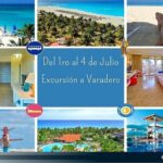 Excursión a Hoteles en Varadero del 1 al 4 de julio