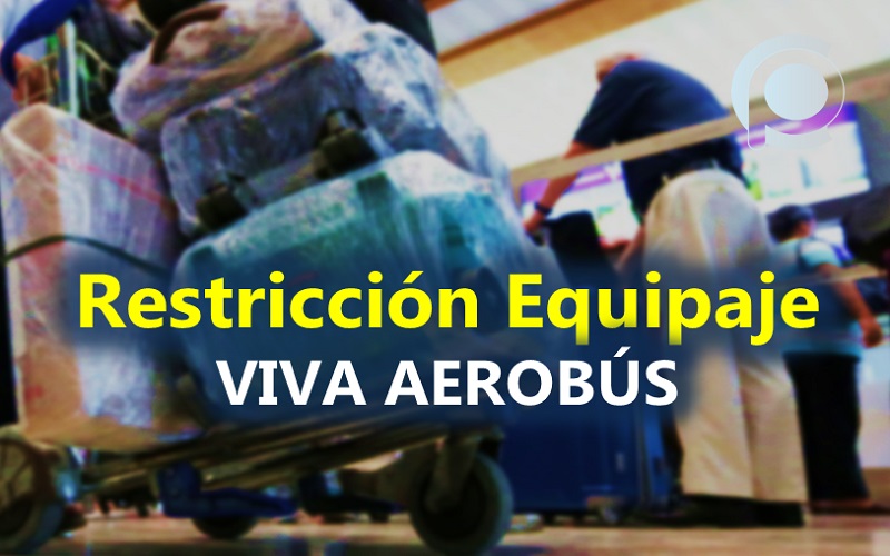 Aerolínea Viva Aerobús alerta sobre restricciones de equipaje a Cuba