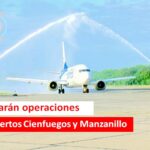 Aeropuertos de Manzanillo y Cienfuegos reactivarán sus operaciones próximamente