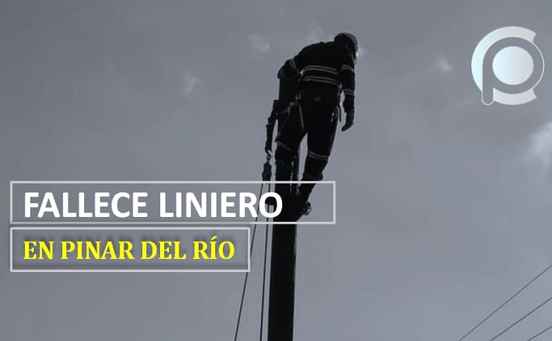 Fallece liniero cubano en Pinar del Río, Cuba