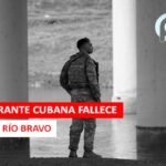 Migrante cubana muere por ataque de asma cruzando el Río Bravo