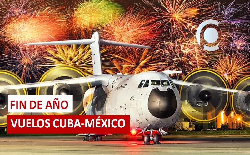 Ofertas especiales de Fin de año Vuelos Cuba México por menos de 330 USD
