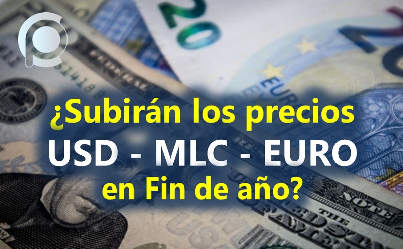 Subirán los precios del MLC, USD y Euro en fin de año