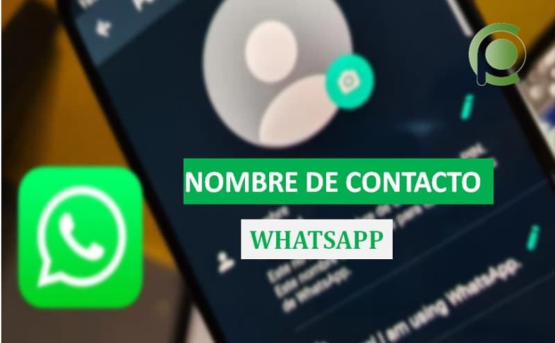 Pasos para saber con qué nombre o apodo guardaron tu contacto en WhatsApp