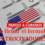 Aprende cómo llenar la aplicación para ser patrocinador en Parole a cubanos