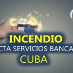 Qué se sabe del incendio que afectó los servicios bancarios en Cuba
