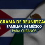 PROGRAMA DE REUNIFICACIÓN FAMILIAR EN MÉXICO PARA CUBANOS