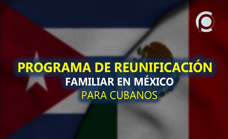 PROGRAMA DE REUNIFICACIÓN FAMILIAR EN MÉXICO PARA CUBANOS