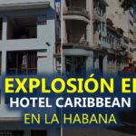 ÚLTIMA HORA Explosión hotel Caribbean de La Habana