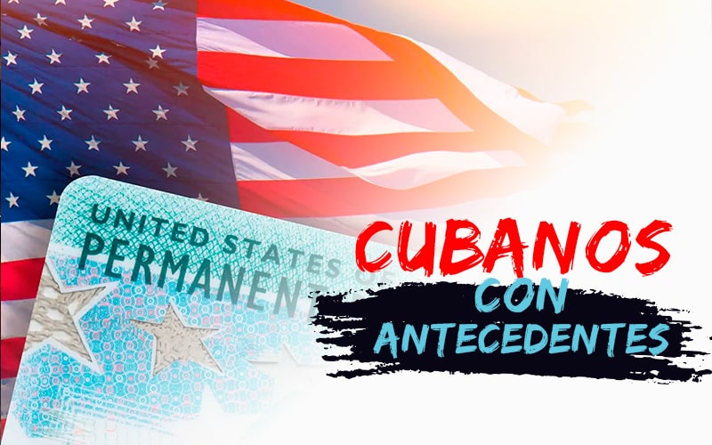 Cubanos con antecedentes policiales en Estados Unidos peligra su residencia luego de visitar Cuba