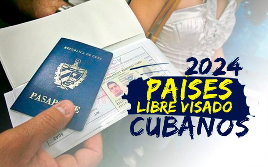 Países de libre visado en 2024 para cubanos, lista actualizada