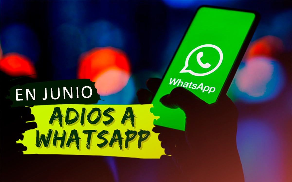 Celulares que se quedan sin WhatsApp en junio