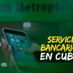 BanmetCuba APK la nueva aplicación móvil del Banco Metropolitano en Cuba