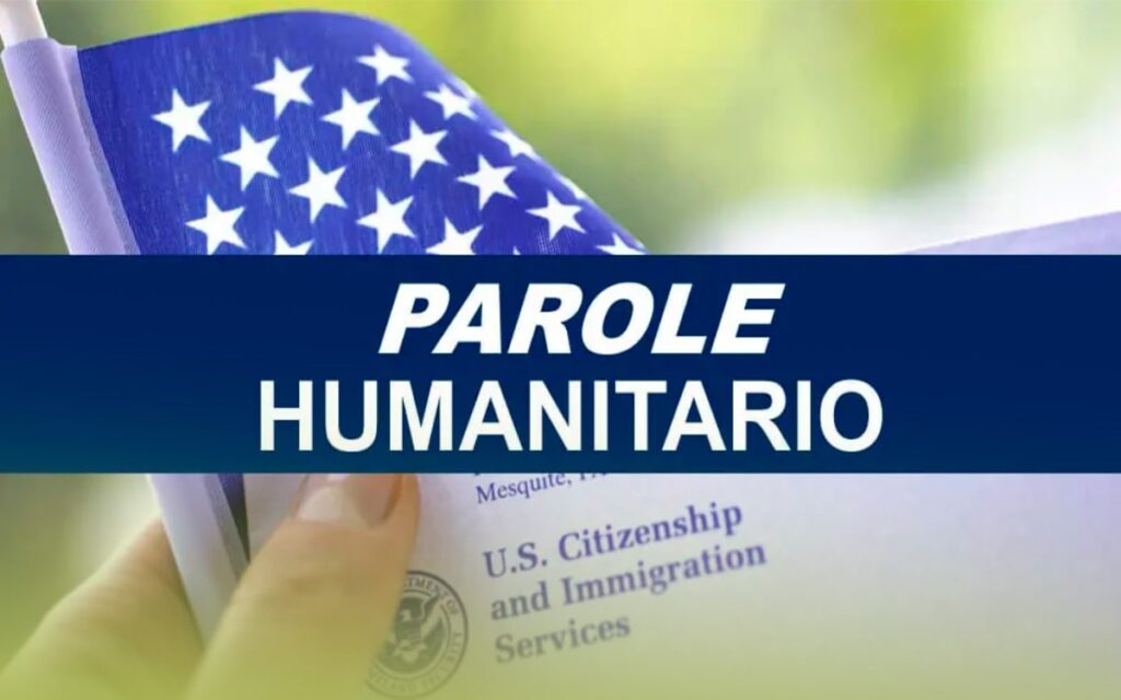 Reactivación del Parole Humanitario en EE.UU