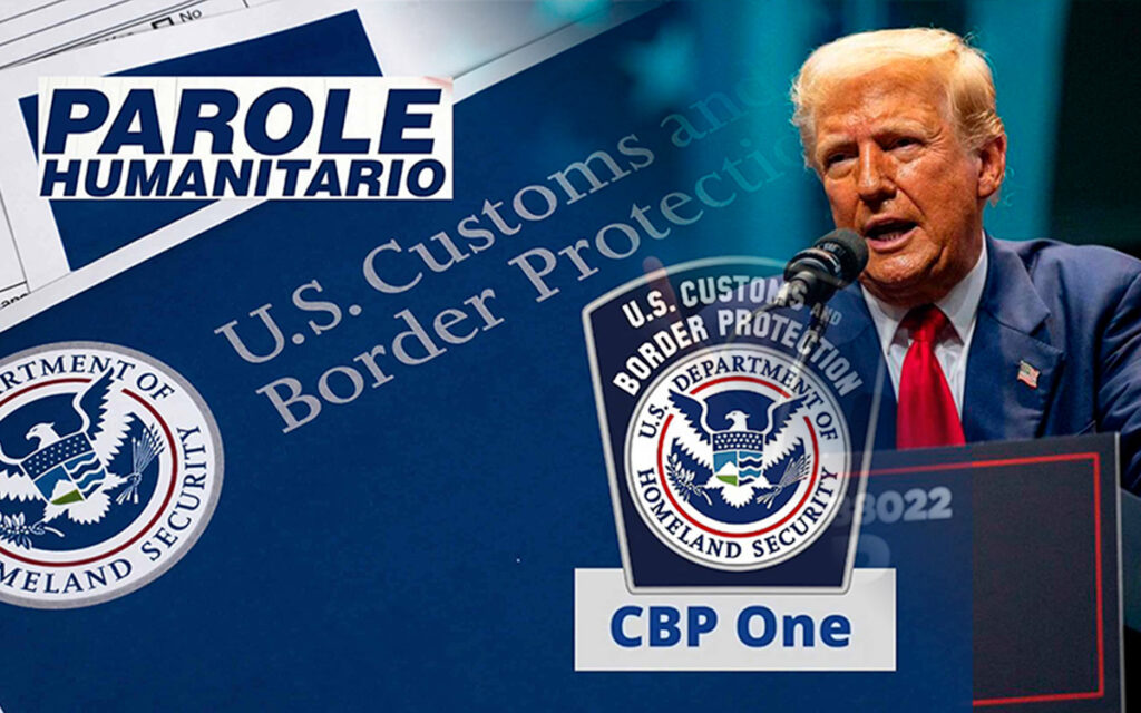 Trump prepara eliminación Parole humanitario CBP ONE