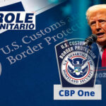 Trump prepara eliminación Parole humanitario CBP ONE