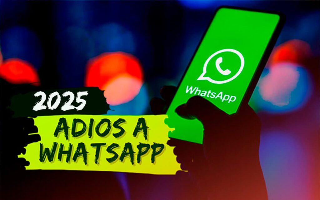 Whatsapp dejara de funcionar en dispositivos 2025