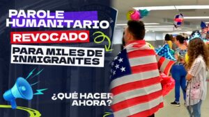 Parole revocado EEUU migrantes